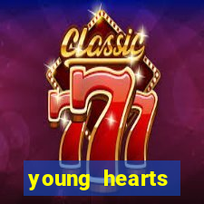 young hearts assistir 2024